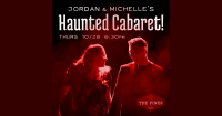 Jordan and Michelle's Haunted Cabaret 